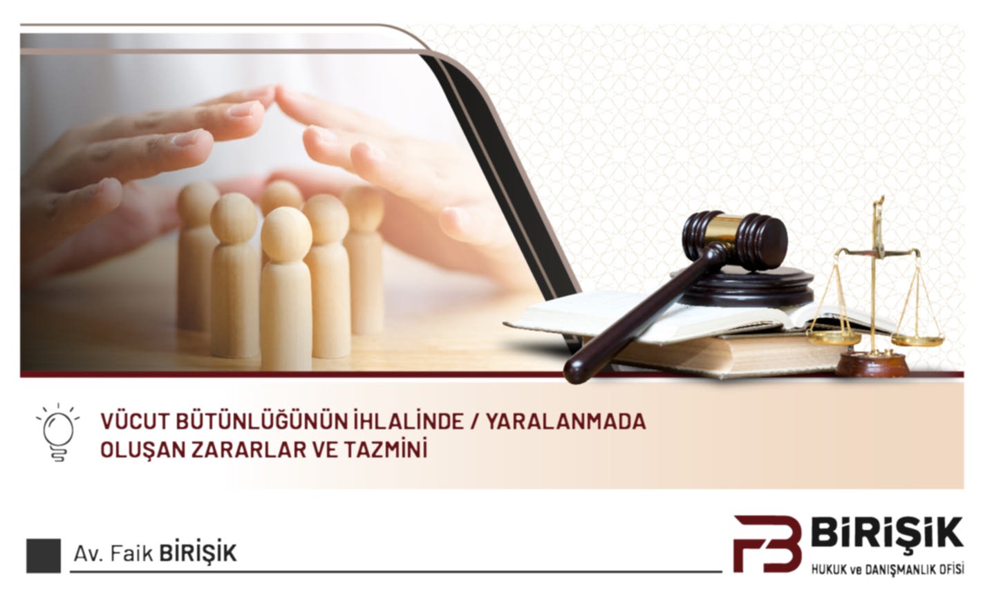 Vücut Bütünlüğünün İhlalinde/Yaralanmada Oluşan Zararlar Ve Tazmini