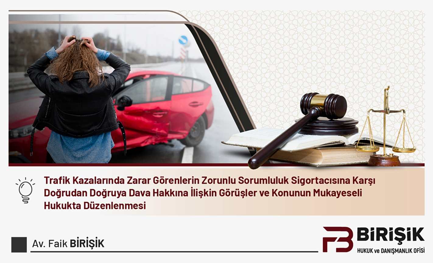 Trafik Kazalarında Zarar Görenlerin Zorunlu Sorumluluk Sigortacısına Karşı Doğrudan Doğruya Dava Hakkına İlişkin Görüşler ve Konunun Mukayeseli Hukukta Düzenlenmesi