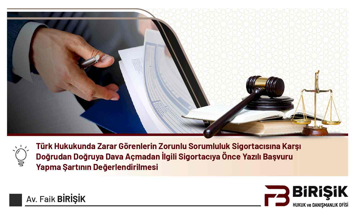 Türk Hukukunda Zarar Görenlerin Zorunlu Sorumluluk Sigortacısına Karşı Doğrudan Doğruya Dava Açmadan İlgili Sigortacıya Önce Yazılı Başvuru Yapma şartının Değerlendirilmesi